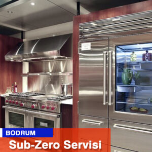 Bodrum Sub Zero Servisi Endüstriyel Servis